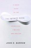 The Infinite Book : A Short Guide to the Boundless, Timeless and Endless