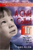A Child Called "It" : One Child's Courage to Survive