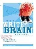 The Write-Brain Workbook : 366 Exercises to Liberate Your Writing