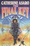 The Final Key : Part Two of Triad (Saga of the Skolian Empire)