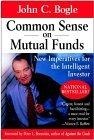 Common Sense on Mutual Funds : New Imperatives for the Intelligent Investor