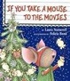 Cover of If You Take a Mouse to the Movies