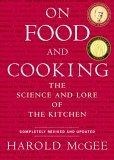 On Food and Cooking : The Science and Lore of the Kitchen