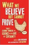 Cover of "What We Believe But Cannot Prove"