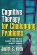 Cover of Cognitive Therapy for Challenging Problems