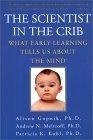 The scientist in the crib : what early learning tells us about the mind