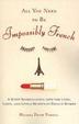 Cover of All You Need to Be Impossibly French