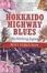 Cover of Hokkaido Highway Blues
