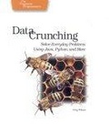Data Crunching : Solve Everyday Problems Using Java, Python, and More