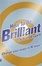 Cover of "How To Be Brilliant"