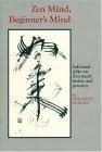 Zen Mind, Beginner's Mind : Informal Talks On Zen Meditation And Practice