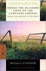 Where the Bluebird Sings to the Lemonade Springs : Living and Writing in the West (Modern Library Classics)