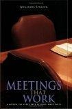 Meetings That Work : A Guide to Effective Elders' Meetings