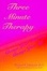 Cover of Three Minute Therapy