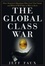 Cover of "The Global Class War"