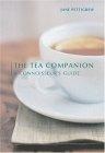 The Tea Companion : A Connoisseur's Guide (Connoisseur's Guides)