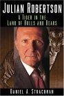 Julian Robertson : A Tiger in the Land of Bulls and Bears
