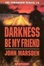 Cover of Darkness Be My Friend