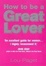 Cover of "How to Be a Great Lover"