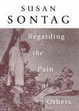 Cover of Regarding the Pain of Others