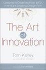 The Art of Innovation : Lessons in Creativity from IDEO, America's Leading Design Firm