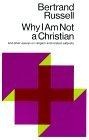 More about Why I Am Not a Christian