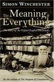 The Meaning of Everything : The Story of the Oxford English Dictionary 