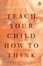 Cover of 'Teach Your Child How to Think'