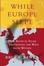 Cover of "While Europe Slept"