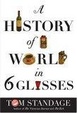 Cover of A History Of The World In Six Glasses