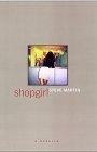 Shopgirl : A Novella
