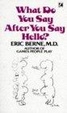 Cover of What Do You Say After You Say Hello?