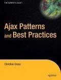 Ajax Patterns and Best Practices (Expert's Voice)