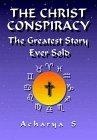 The Christ Conspiracy : The Greatest Story Ever Sold