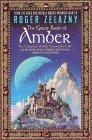 The Great Book of Amber : The Complete Amber Chronicles, 1-10 (Chronicles of Amber)