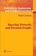 Cover of Bayesian Networks and Decision Graphs