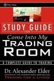Study Guide for Come Into My Trading Room : A Complete Guide to Trading