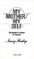 Cover of MY MOTHER MY SELF
