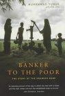 Banker to the Poor : The Story of the Grameen Bank