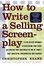 Cover of "How to Write a Selling Screenplay"