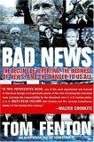 Bad News : The Decline of Reporting, the Business of News, and the Danger to Us All