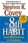 The 8th Habit : From Effectiveness to Greatness