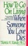 Cover of "How To Go On Living When Someone You Love Dies"