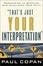 Cover of "That's Just Your Interpretation"