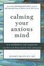 Cover of "Calming Your Anxious Mind"