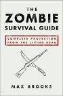 The Zombie Survival Guide : Complete Protection from the Living Dead