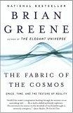 The Fabric of the Cosmos : Space, Time, and the Texture of Reality