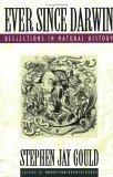 Ever Since Darwin : Reflections in Natural History