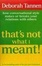 Cover of That's Not What I Meant!