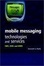 Cover of Mobile Messaging Technologies and Services